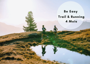 BE EASY TRAIN AND RUN 4 MOIS