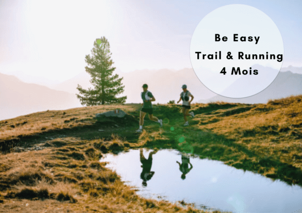 BE EASY TRAIN AND RUN 4 MOIS